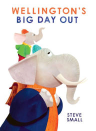 Ebooks gratis pdf download Wellington's Big Day Out by Steve Small, Steve Small (English literature) ePub 9781665922555