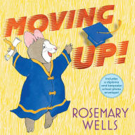 Title: Moving Up! (Gift Edition): A Graduation Celebration, Author: Rosemary Wells