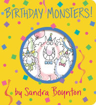 Title: Birthday Monsters!, Author: Sandra Boynton