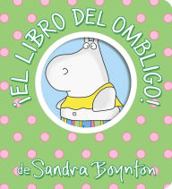 Title: ¡El libro del ombligo! (Belly Button Book!), Author: Sandra Boynton