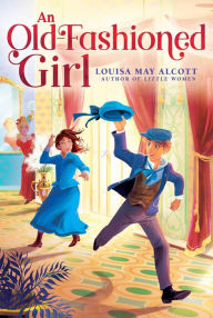 Download books to ipod An Old-Fashioned Girl by Louisa May Alcott, Louisa May Alcott