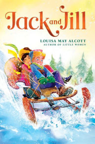 Title: Jack and Jill, Author: Louisa May Alcott