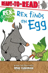 Title: Rex Finds an Egg: Ready-to-Read Level 1, Author: Doug Cushman