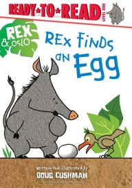 Title: Rex Finds an Egg: Ready-to-Read Level 1, Author: Doug Cushman