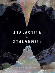 Title: Stalactite & Stalagmite: A Big Tale from a Little Cave, Author: Drew Beckmeyer