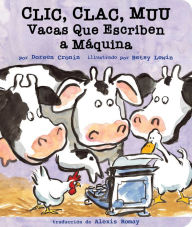 Title: Clic, clac, muu (Click, Clack, Moo): Vacas que escriben a máquina, Author: Doreen Cronin