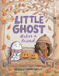 Title: Little Ghost Makes a Friend, Author: Maggie Edkins Willis