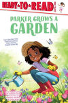 Alternative view 1 of Parker Grows a Garden: Ready-to-Read Level 1