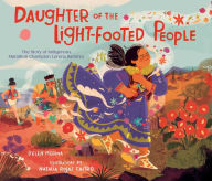 Ebook textbook downloads Daughter of the Light-Footed People: The Story of Indigenous Marathon Champion Lorena Ramírez 9781665931427 