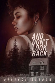 Title: And Don't Look Back, Author: Rebecca Barrow