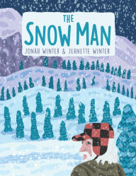 Title: The Snow Man: A True Story, Author: Jonah Winter