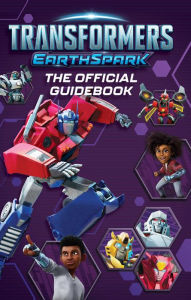 Title: Transformers EarthSpark The Official Guidebook, Author: Ryder Windham