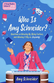 Free download audio book Who Is Amy Schneider?: Questions on Growing Up, Being Curious, and Winning It Big on Jeopardy! (A Young Readers Edition of In the Form of a Question) (English Edition) 9781665933056
