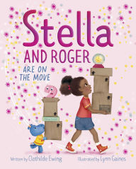 Title: Stella and Roger Are on the Move, Author: Clothilde Ewing