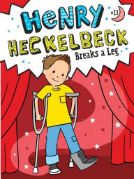 Title: Henry Heckelbeck Breaks a Leg, Author: Wanda Coven