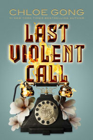 Title: Last Violent Call: A Foul Thing; This Foul Murder, Author: Chloe Gong