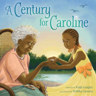 Title: A Century for Caroline, Author: Kaija Langley