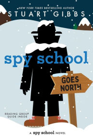 Title: Spy School Goes North (Spy School Series #11), Author: Stuart Gibbs