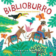 Free book podcasts download Biblioburro (Spanish Edition): Una historia real de Colombia (English Edition) MOBI iBook 9781665935456 by Jeanette Winter, Jeanette Winter, Alexis Romay, Jeanette Winter, Jeanette Winter, Alexis Romay