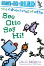 See Otto Say Hi!: Ready-to-Read Pre-Level 1
