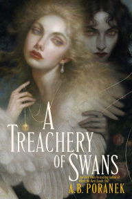 Title: A Treachery of Swans, Author: A. B. Poranek