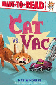 Title: Cat vs. Vac: Ready-to-Read Level 1, Author: Kaz Windness
