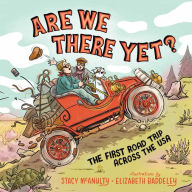 Title: Are We There Yet?: The First Road Trip Across the USA, Author: Stacy McAnulty