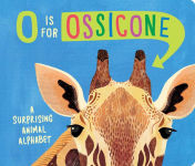 Alternative view 1 of O Is for Ossicone: A Surprising Animal Alphabet