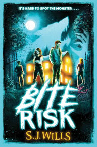 Title: Bite Risk, Author: S.J. Wills