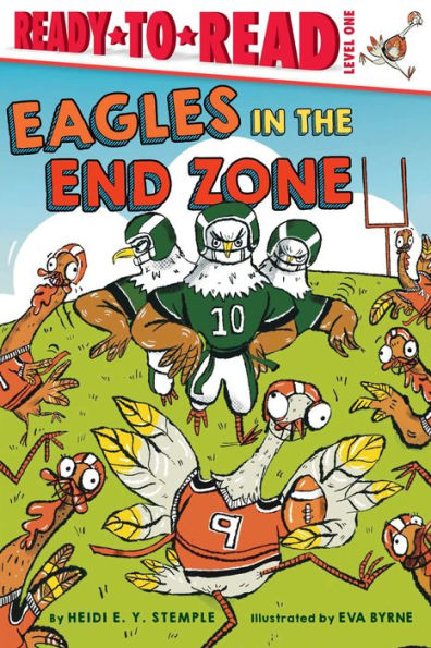 Eagles the End Zone: Ready-to-Read Level 1