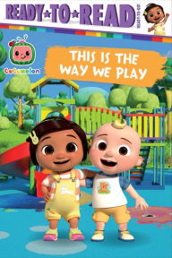 Free itunes audiobooks download This Is the Way We Play: Ready-to-Read Ready-to-Go!  9781665938600 in English
