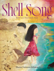 Free book pdf download Shell Song: Based on a True Family Story English version by Sharon Fujimoto-Johnson