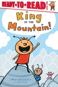 Title: King of the Mountain!: Ready-to-Read Level 1, Author: Susie Lee Jin