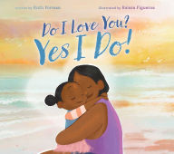 Title: Do I Love You? Yes I Do!, Author: Ruth Forman