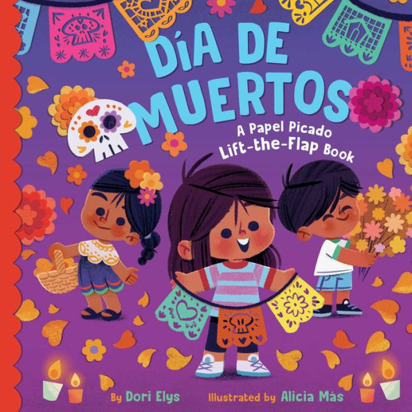 Día de Muertos: A Papel Picado Lift-the-Flap Book