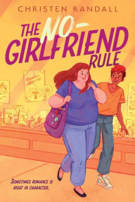 Title: The No-Girlfriend Rule, Author: Christen Randall