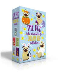 Title: The Pug Who Wanted to Be Dream Big Collection (Boxed Set): The Pug Who Wanted to Be a Unicorn; The Pug Who Wanted to Be a Reindeer; The Pug Who Wanted to Be a Bunny; The Pug Who Wanted to Be a Mermaid; The Pug Who Wanted to Be a Pumpkin, Author: Bella Swift