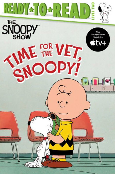 Time for the Vet, Snoopy!: Ready-to-Read Level 2