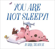 Title: You Are Not Sleepy!, Author: Mark Teague