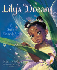 Ebook files free download Lily's Dream: A Fairy Friendship by Bea Jackson