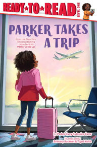 Title: Parker Takes a Trip: Ready-to-Read Level 1, Author: Parker Curry