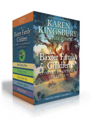 Title: A Baxter Family Children Complete Paperback Collection (Boxed Set): Best Family Ever; Finding Home; Never Grow Up; Adventure Awaits; Being Baxters, Author: Karen Kingsbury