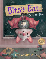 Rapidshare downloads ebooks Bitsy Bat, School Star (English literature) iBook ePub FB2 by Kaz Windness, Kaz Windness, Kaz Windness, Kaz Windness 9781665944427