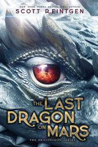 Title: The Last Dragon on Mars, Author: Scott Reintgen