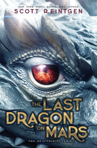 Title: The Last Dragon on Mars, Author: Scott Reintgen