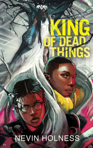 Title: King of Dead Things, Author: Nevin Holness