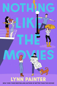 Title: Nothing Like the Movies, Author: Lynn Painter