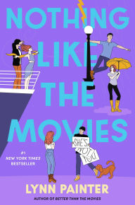 Title: Nothing Like the Movies, Author: Lynn Painter