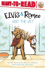 Title: Elvis & Romeo Visit the Vet: Ready-to-Read Level 1, Author: David Soman