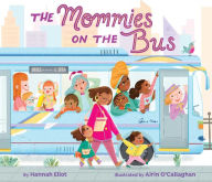 Title: The Mommies on the Bus, Author: Hannah Eliot